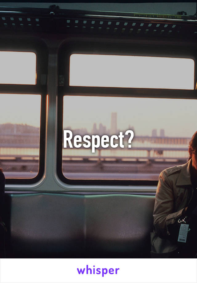 Respect♥