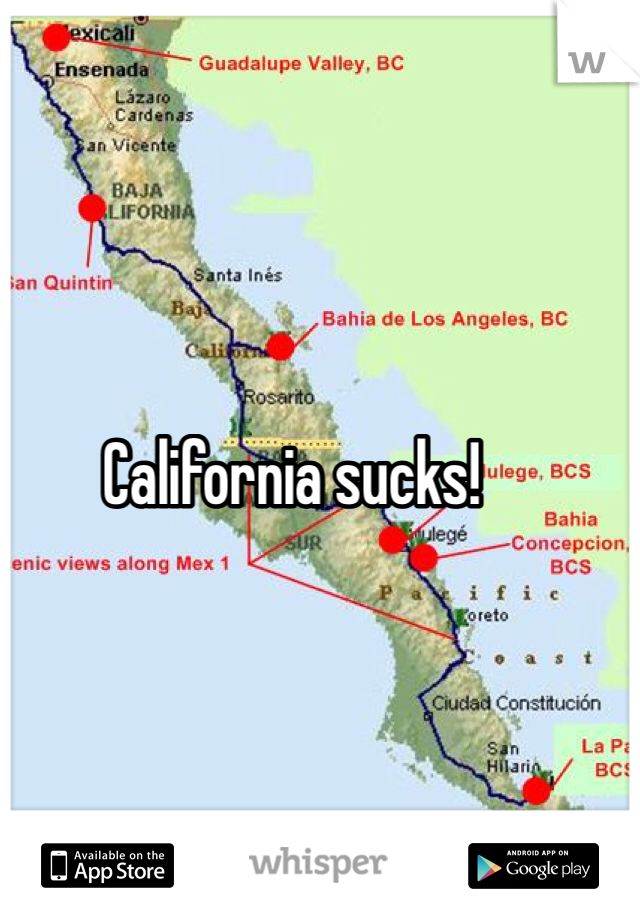 California sucks! 