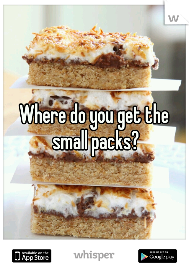 Where do you get the small packs?