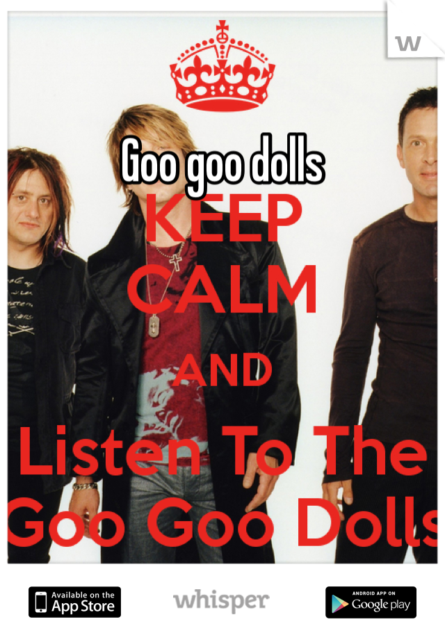 Goo goo dolls