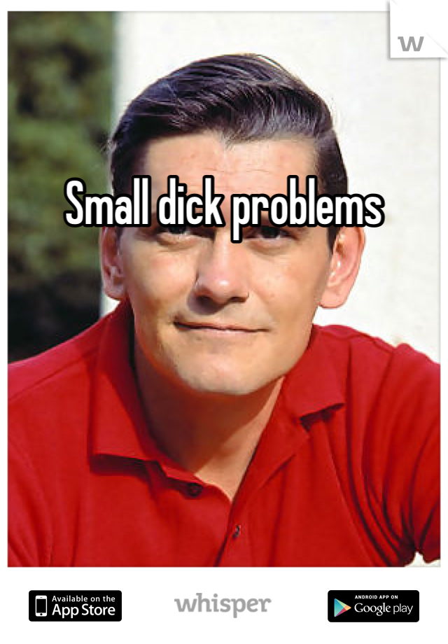 Small dick problems