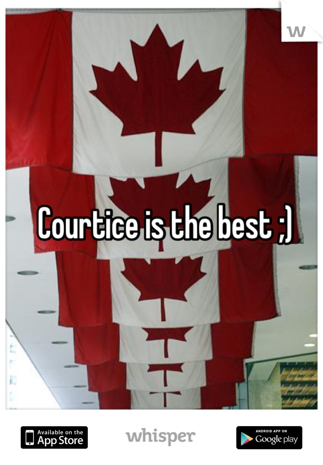 Courtice is the best ;)