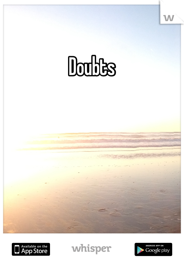 Doubts
