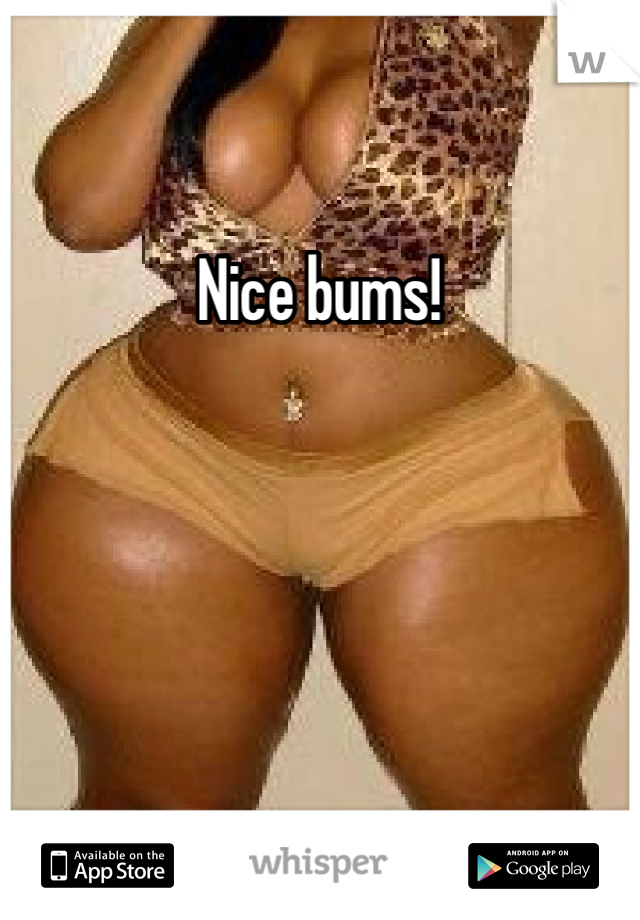 Nice bums!