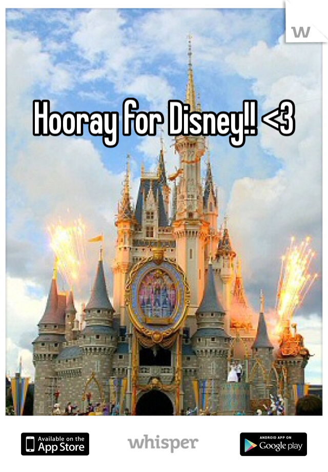 Hooray for Disney!! <3 