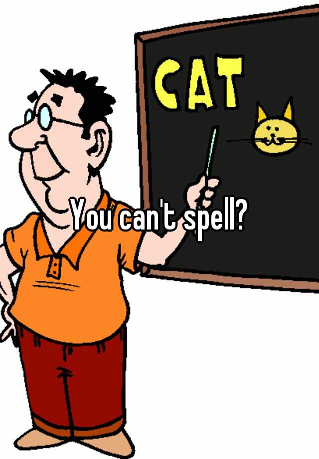 you-can-t-spell