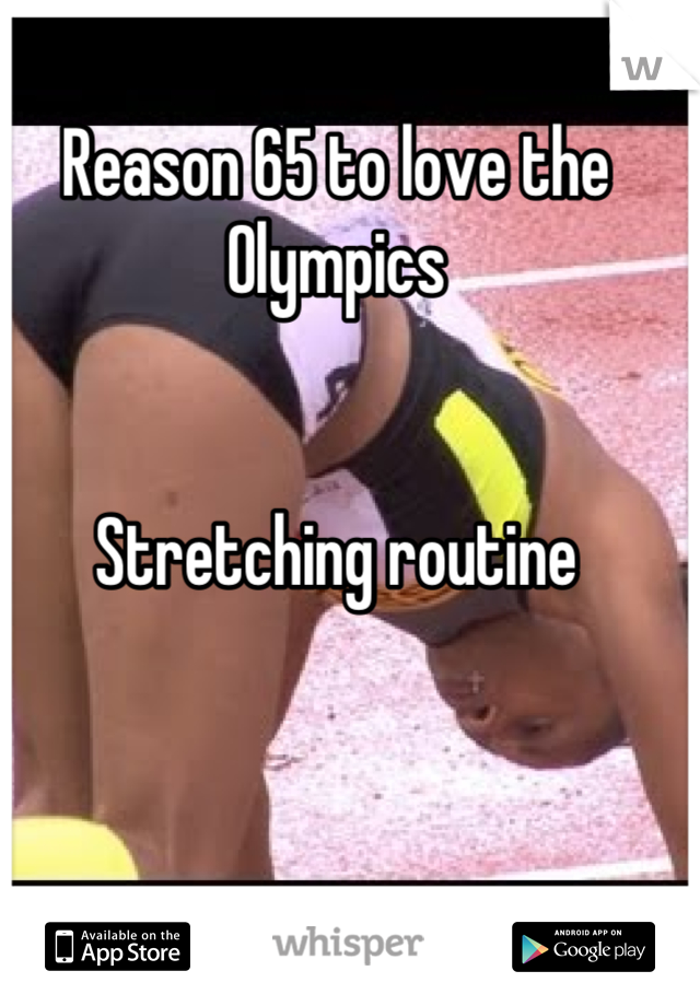 Reason 65 to love the Olympics


Stretching routine