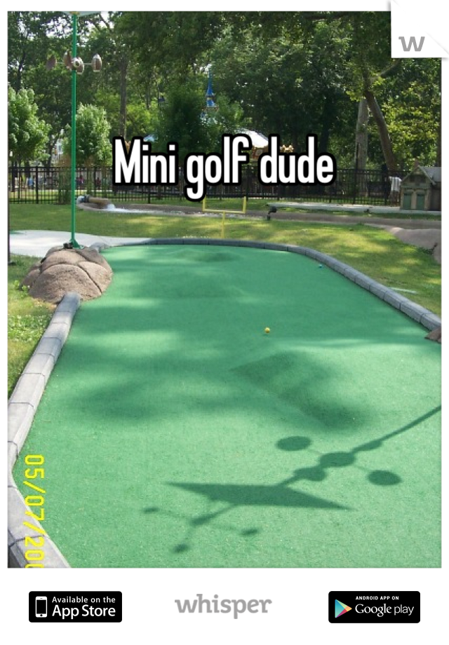 Mini golf dude