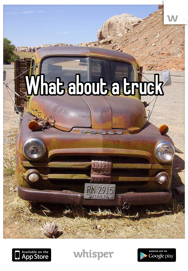 What about a truck 
