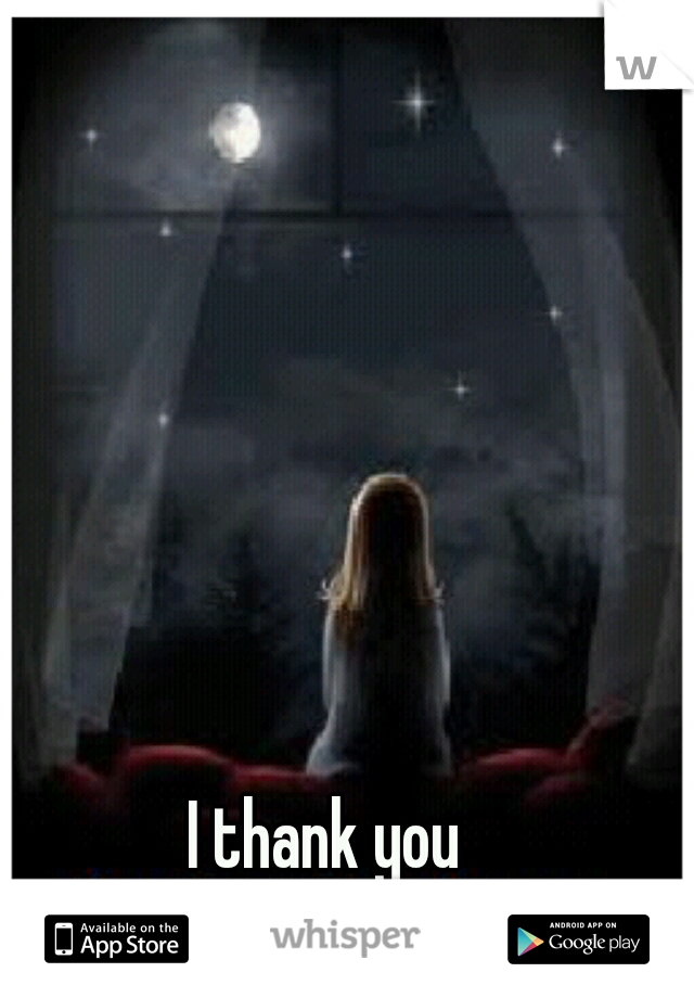 I thank you
