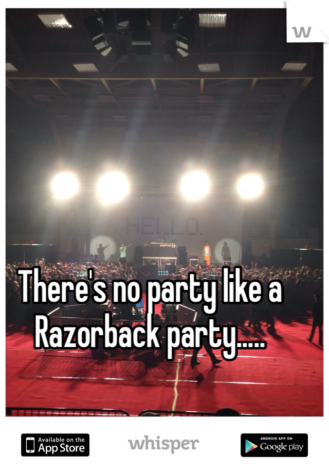 There's no party like a Razorback party..... 