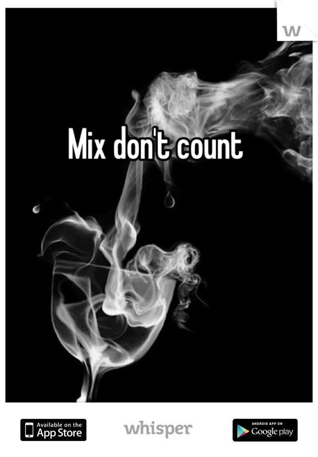 Mix don't count 