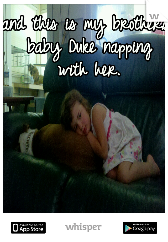 and this is my brothers baby Duke napping with her.