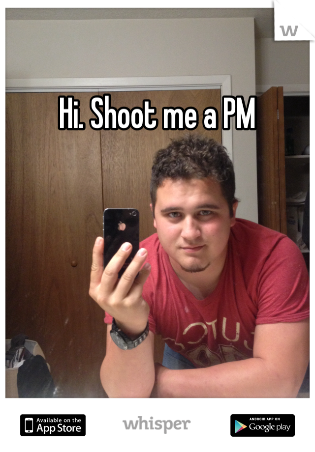 Hi. Shoot me a PM