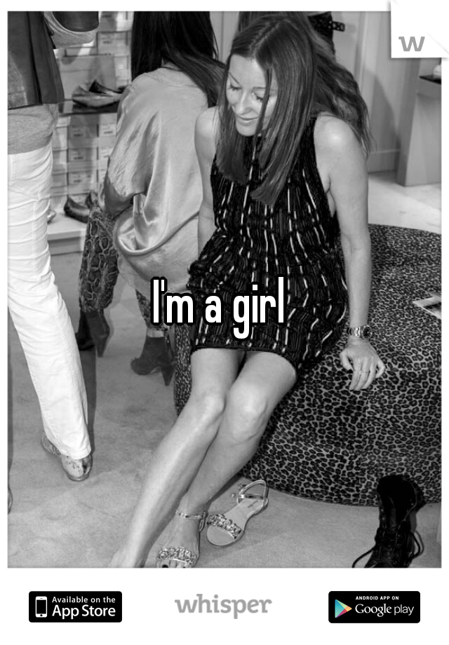I'm a girl 