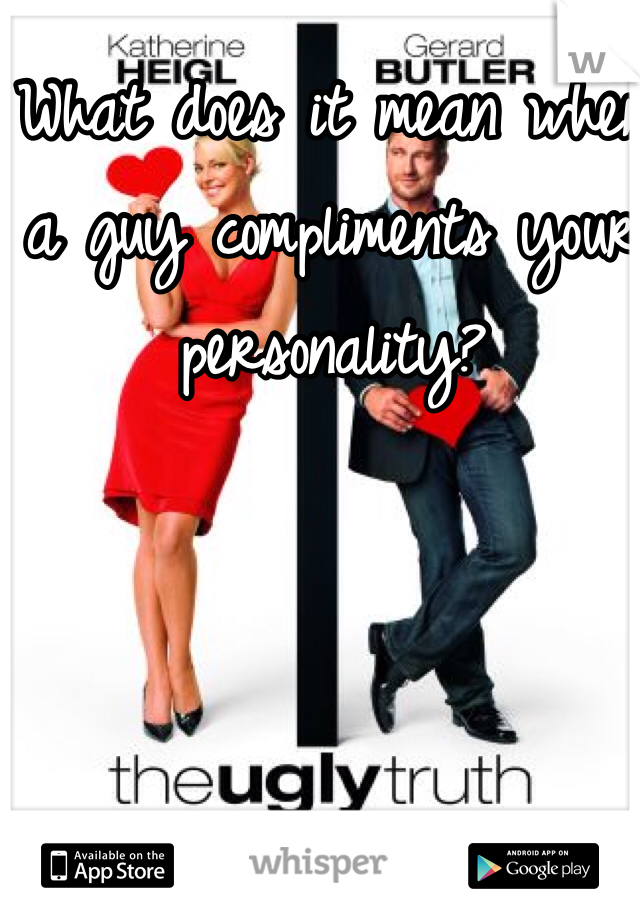 what-does-it-mean-when-a-guy-compliments-your-personality