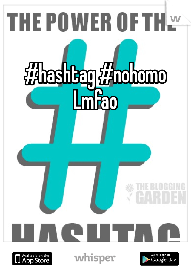 #hashtag #nohomo Lmfao 