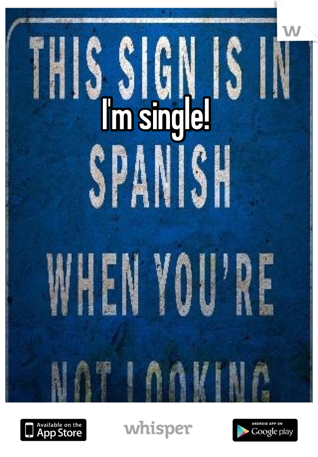 I'm single! 