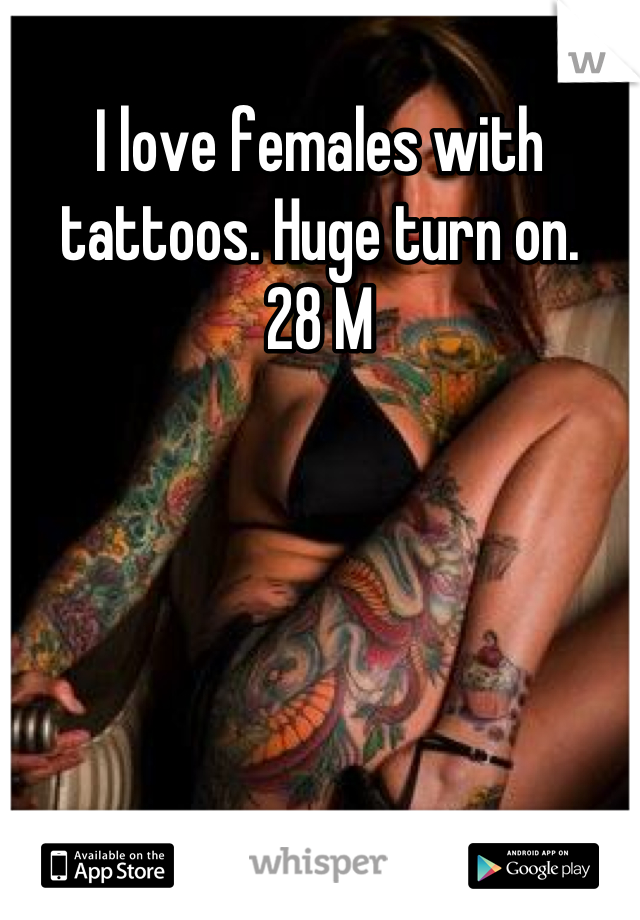 I love females with tattoos. Huge turn on.
28 M