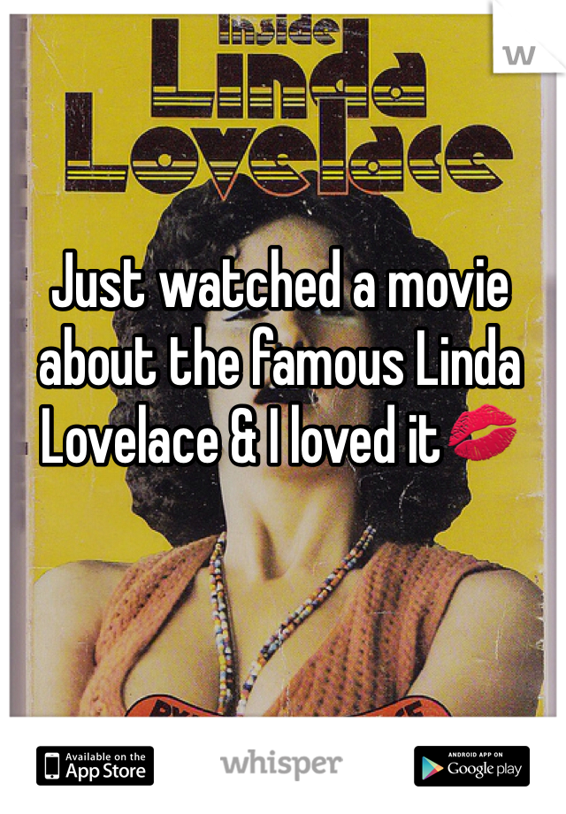 Just watched a movie about the famous Linda Lovelace & I loved it💋