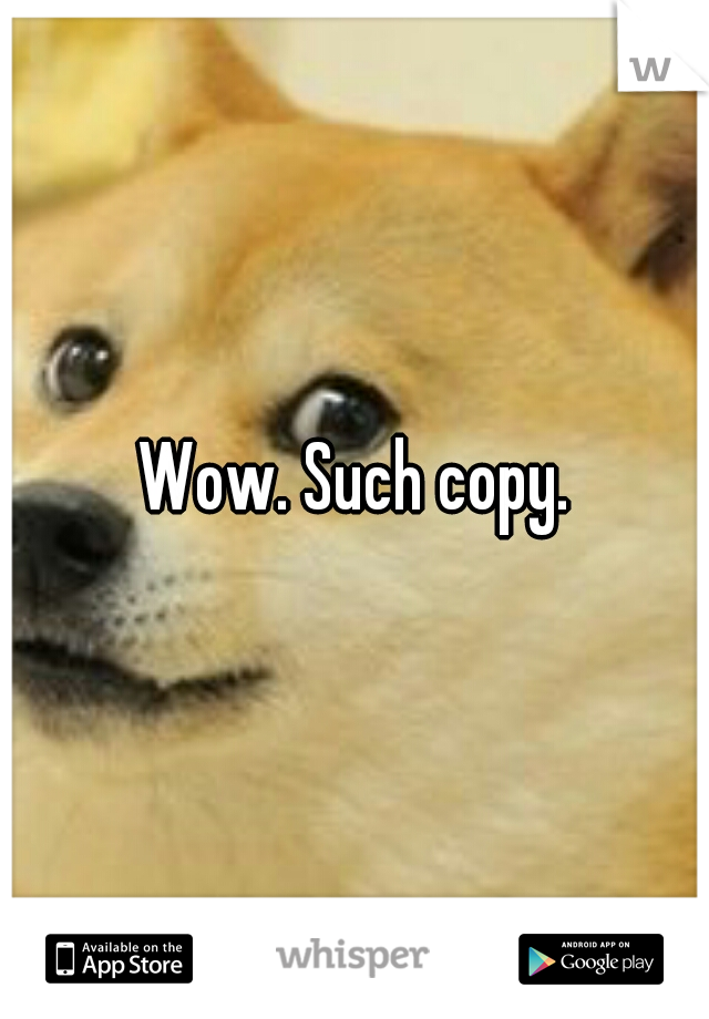 Wow. Such copy.
