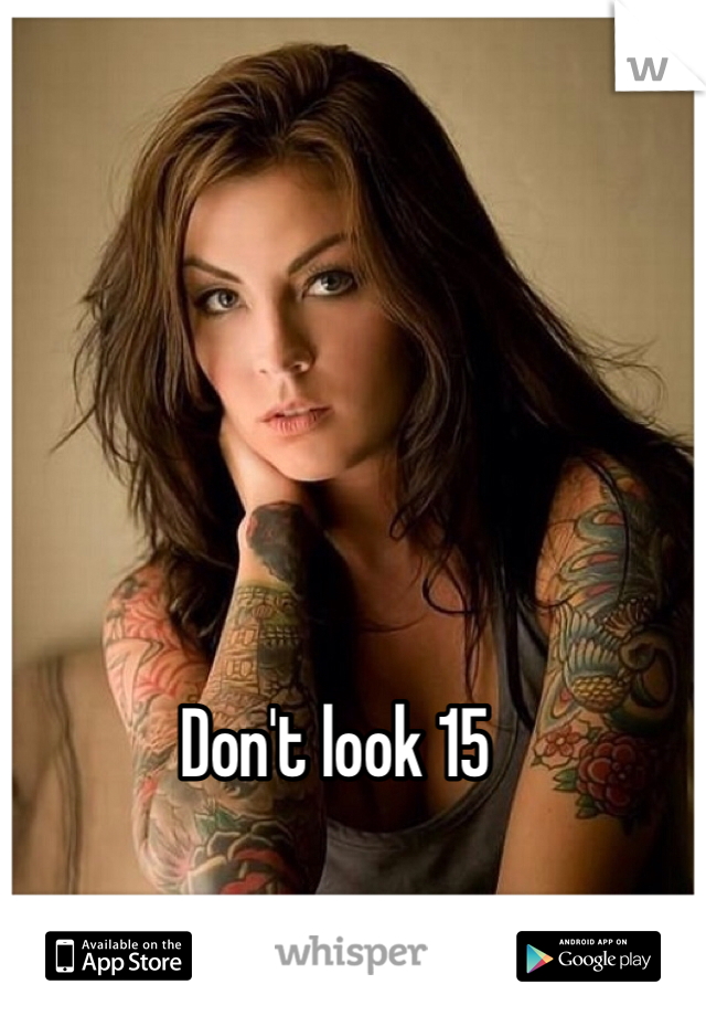 Don't look 15