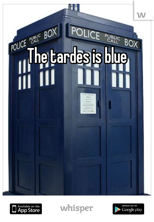 The tardes is blue