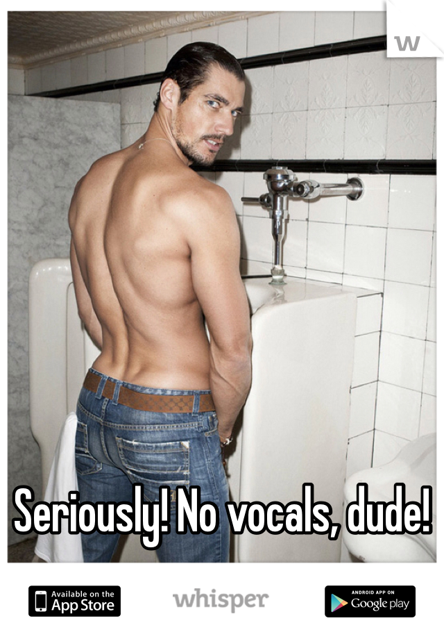 Seriously! No vocals, dude!