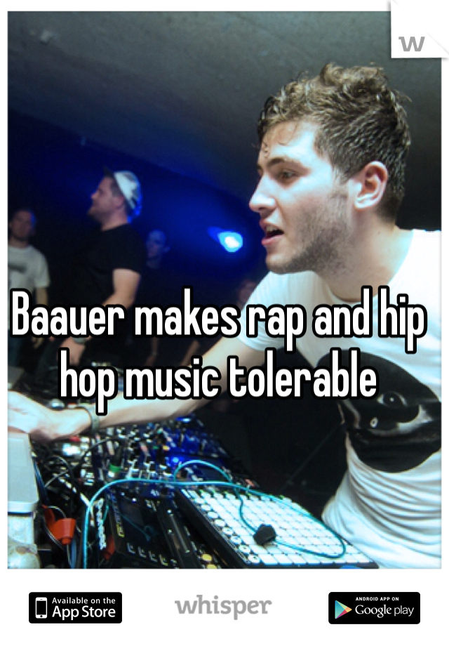 Baauer makes rap and hip hop music tolerable 