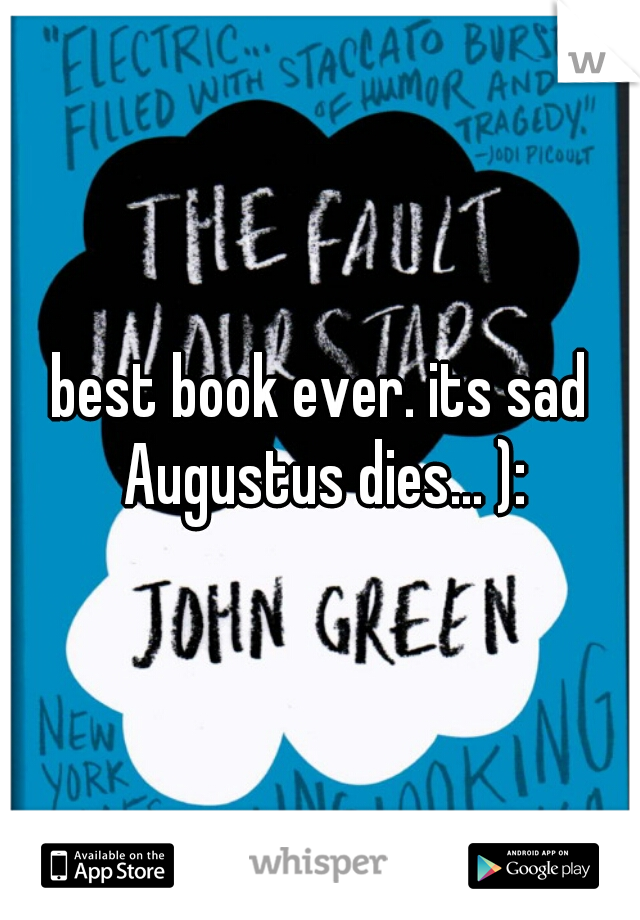 best book ever. its sad Augustus dies... ):