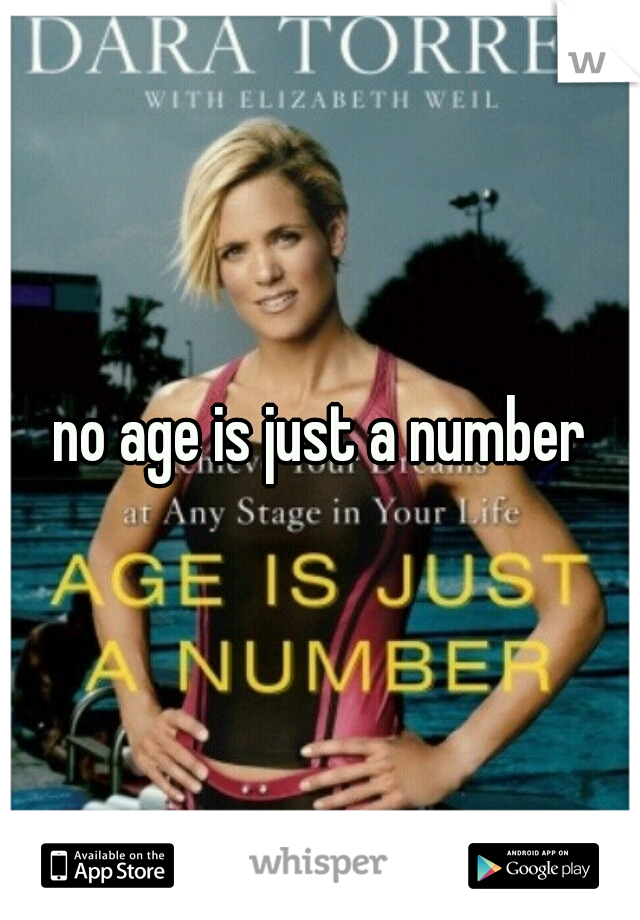 no age is just a number