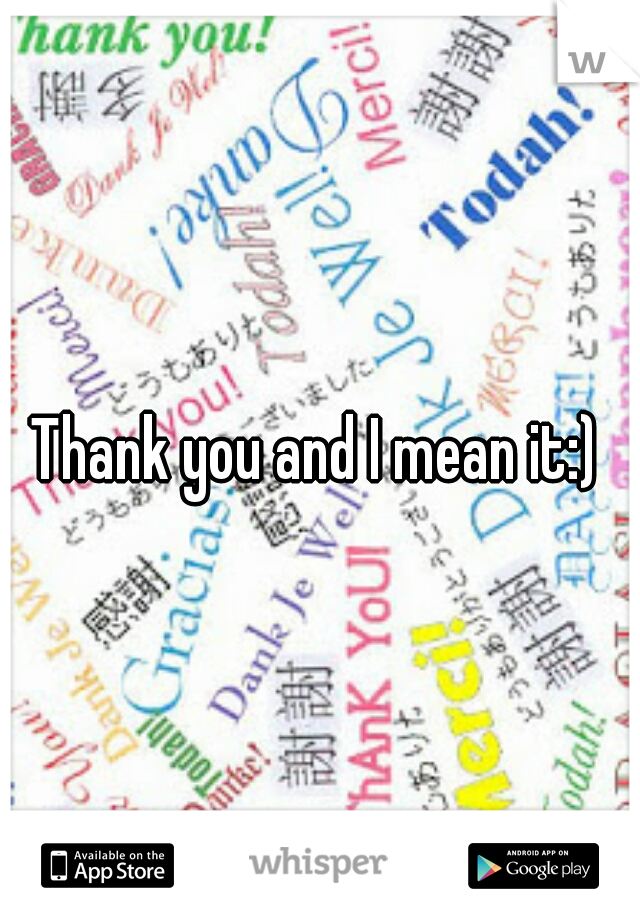 Thank you and I mean it:)