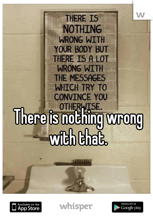 There is nothing wrong with that. 