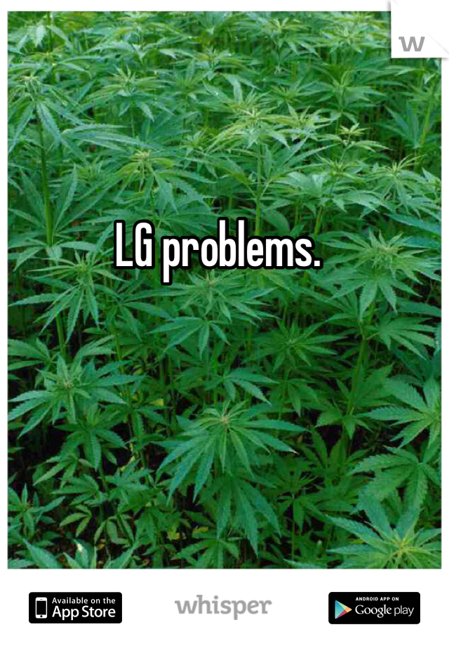 LG problems. 