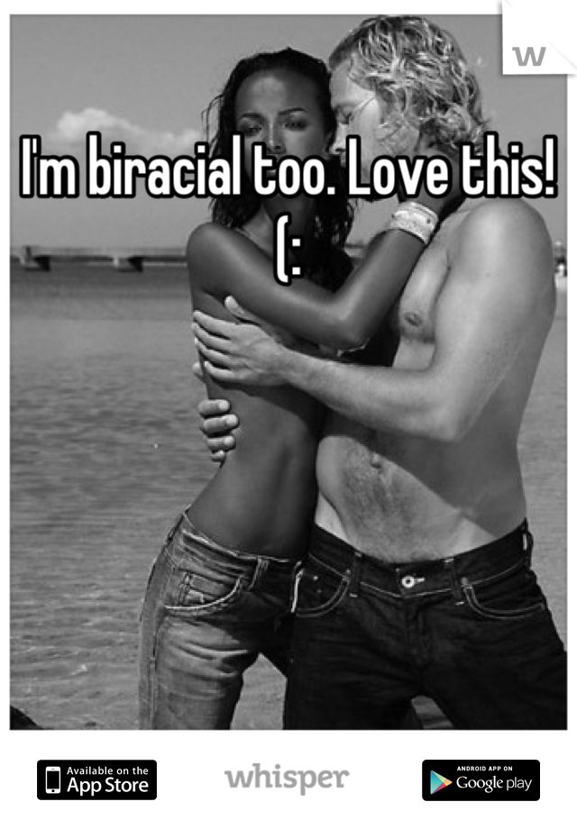 I'm biracial too. Love this!(:
