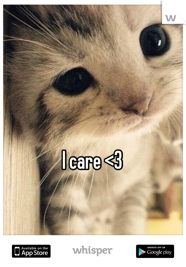 I care <3