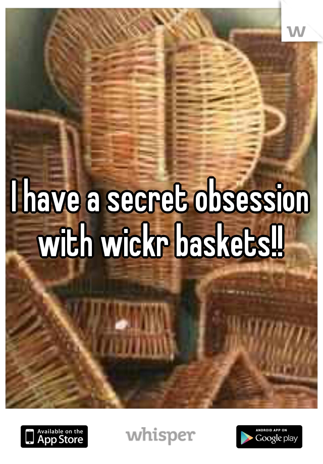 I have a secret obsession with wickr baskets!! 