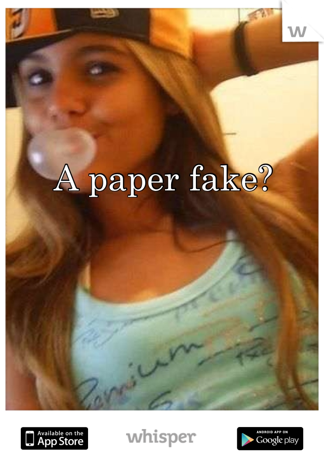  A paper fake?