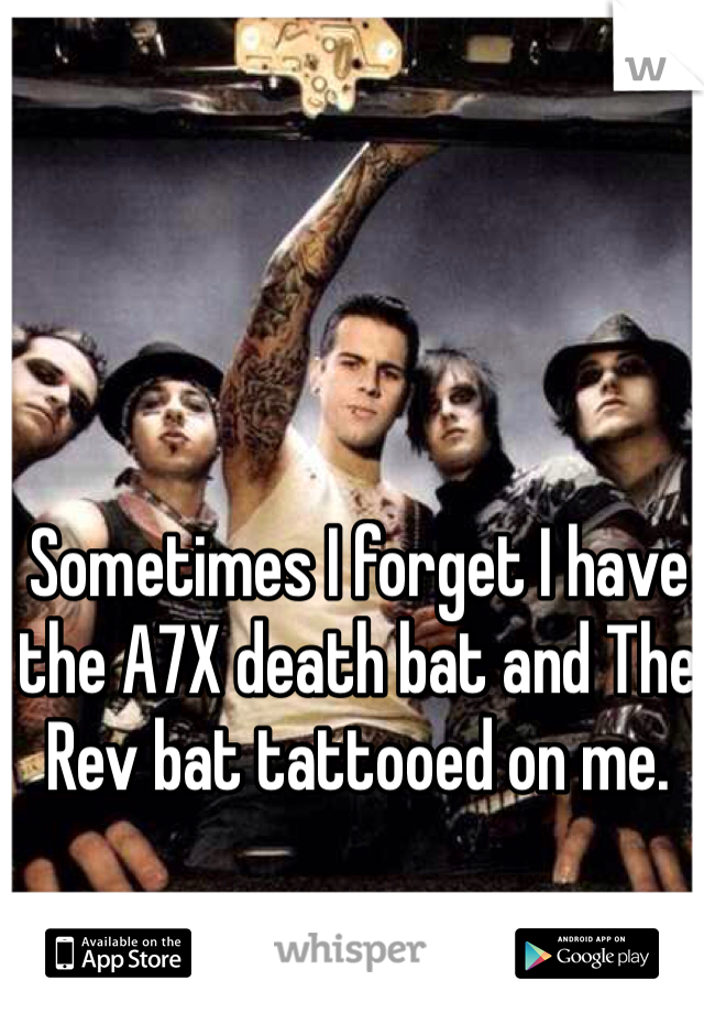 Sometimes I forget I have the A7X death bat and The Rev bat tattooed on me. 