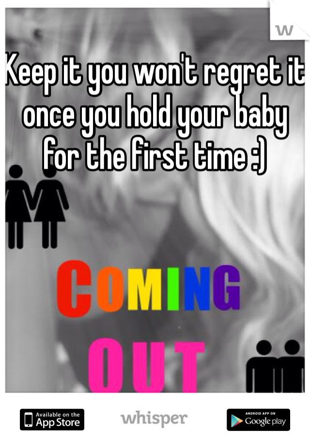 Keep it you won't regret it once you hold your baby for the first time :) 