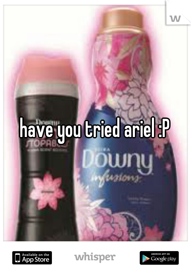 have you tried ariel :P