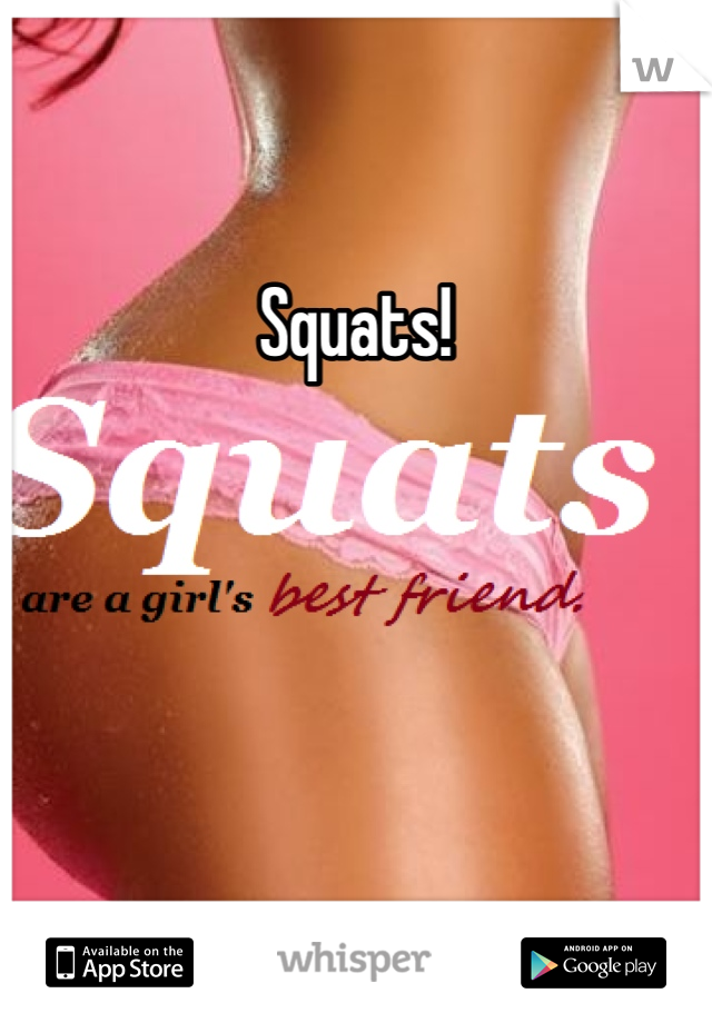 Squats!