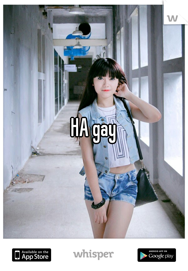 HA gay