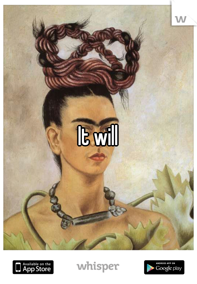 It will