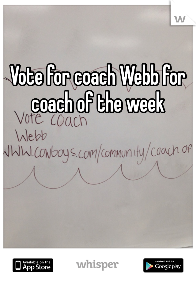 Vote for coach Webb for coach of the week