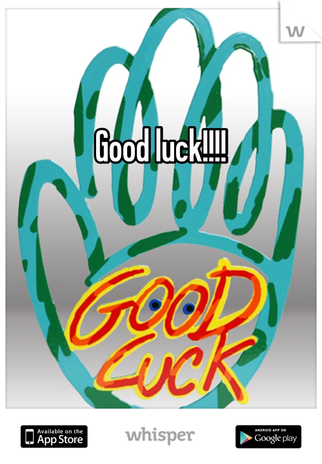 Good luck!!!!