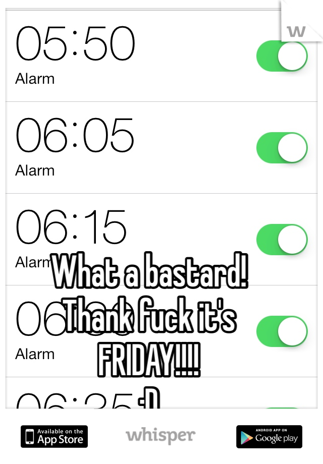 What a bastard!
Thank fuck it's
FRIDAY!!!!
:D