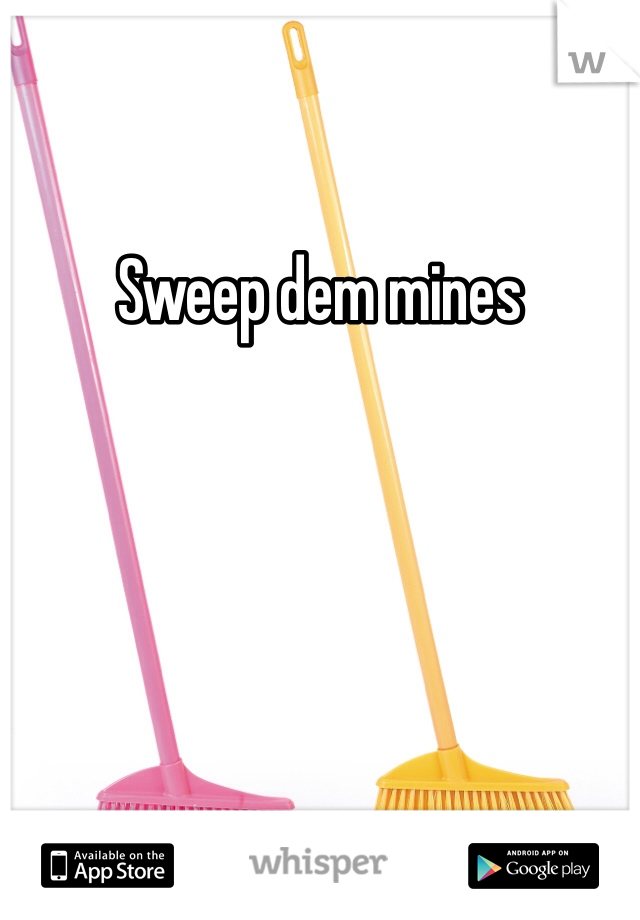 Sweep dem mines