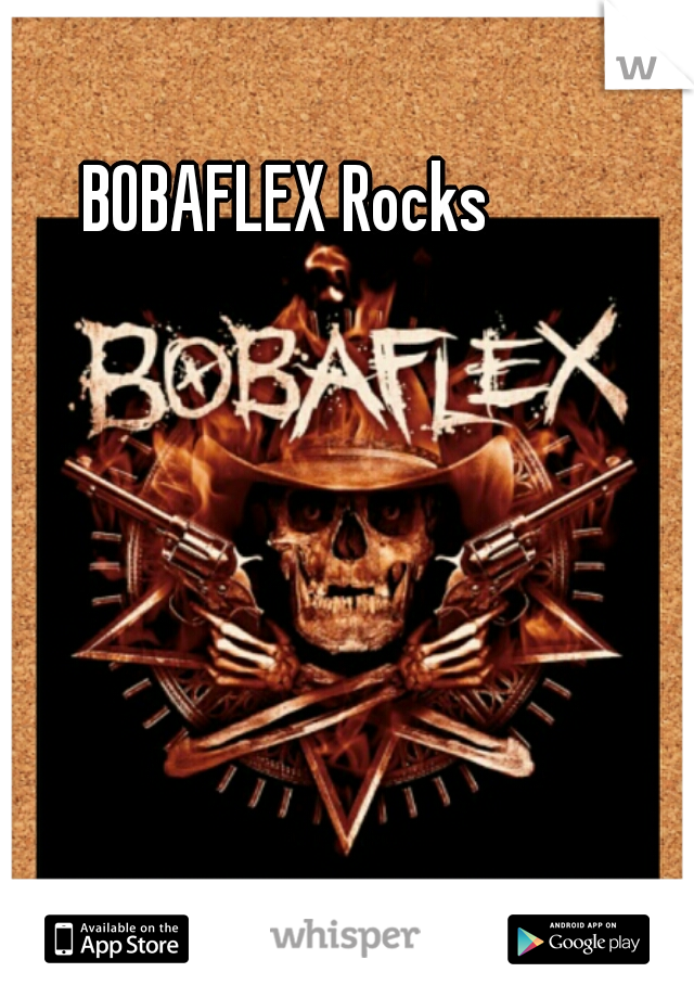 BOBAFLEX Rocks