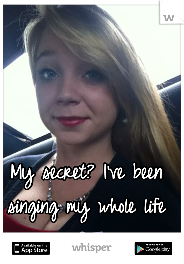 My secret? I've been singing my whole life 🎤🎵